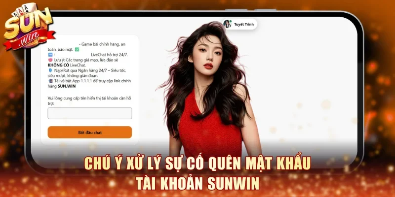 Chú ý xử lý sự cố quên mật khẩu tài khoản Sunwin